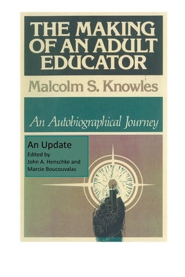 The Making of an Adult Educator: An autobiographical journey Paperback Missouri Partners Publishing