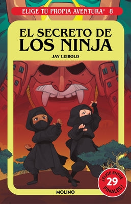 El Secreto de Los Ninja / Secret of the Ninja by Leibold, Jay