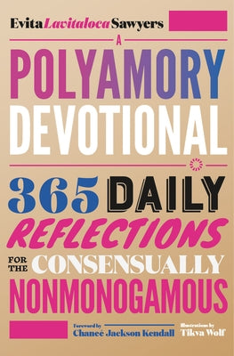 A Polyamory Devotional: 365 Daily Reflections for the Consensually Nonmonogamous Paperback Thornapple Press