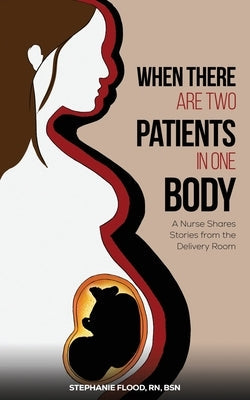 When There Are Two Patients in One Body by Flood Bsn, Stephanie