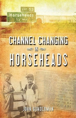 Channel Changing in Horseheads Paperback Mill City Press, Inc