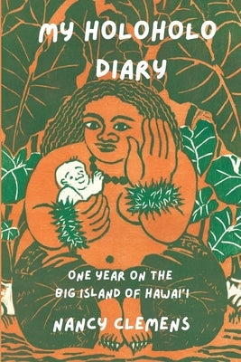 My Holoholo Diary: One Year on the Big Island of Hawai'i -- black & white photo edition Paperback Blue Dolphin Publishing