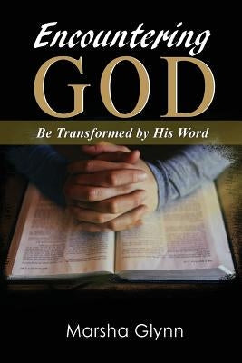 Encountering God: Be Transformed by His Word Bible Lettra Press LLC