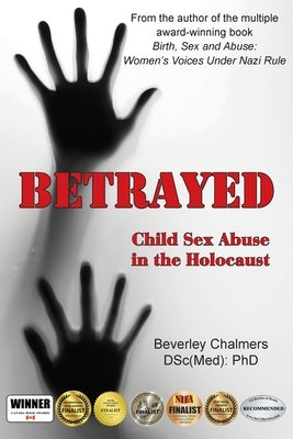 Betrayed: Child Sex Abuse in the Holocaust Paperback Grosvenor House Publishing Limited