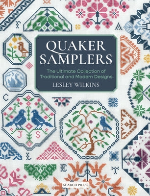 Quaker Samplers: The Ultimate Collection of Traditional and Modern Designs Paperback Search Press