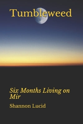 Tumbleweed: Six Months Living on Mir Paperback Shannon