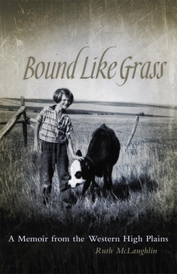 Bound Like Grass: A Memoir from the Western High Plains Paperback University of Oklahoma Press