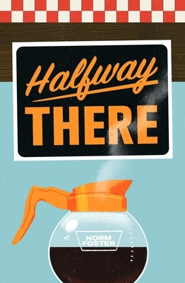 Halfway There Paperback Playwrights Canada Press