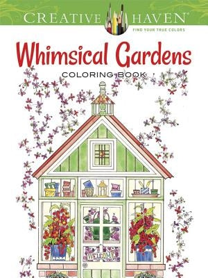 Creative Haven Whimsical Gardens Coloring Book Paperback Dover Publications