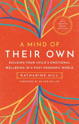 A Mind of Their Own: Building Your Child's Emotional Wellbeing in a Post-Pandemic World Paperback Muddy Pearl