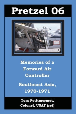 Pretzel 06: Memories of a Forward Air Controller Paperback Tactical 16