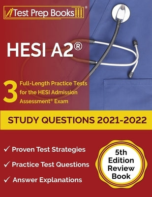 HESI A2 Study Questions 2021-2022: 3 Full-Length Practice Tests for the HESI Admission Assessment Exam [5th Edition Review Book] Paperback Test Prep Books