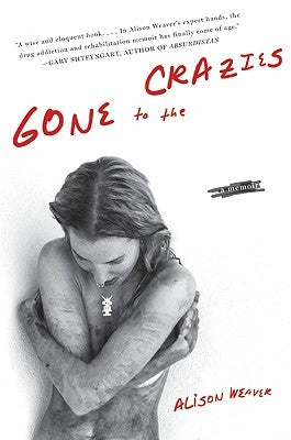 Gone to the Crazies: A Memoir Paperback Harper Perennial
