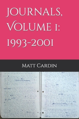 Journals, Volume 1: 1993-2001 Paperback Independently Published