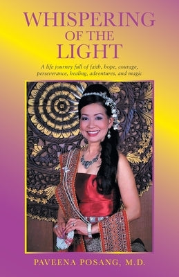 Whispering of the Light: A Life Journey Full of Faith, Hope, Courage, Perseverance, Healing, Adventures, and Magic Paperback Balboa Press