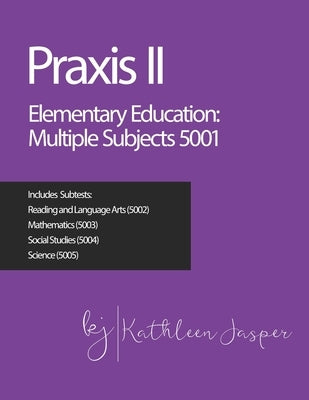 Praxis II Elementary Education: Multiple Subjects (5001) Paperback Independently Published