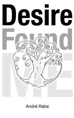 Desire Found Me Paperback Andre Rabe Publishing