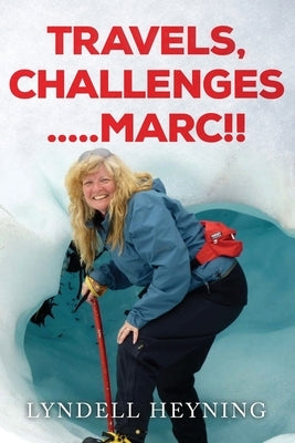 Travel, Challenges.....Marc!! Paperback Lyndell Heyning