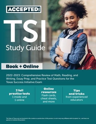 TSI Study Guide 2022-2023: Comprehensive Review of Math, Reading, and Writing, Essay Prep, and Practice Test Questions for the Texas Success Init Paperback Trivium Test Prep