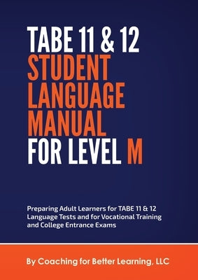 TABE 11 and 12 STUDENT LANGUAGE MANUAL FOR LEVEL M Paperback Coaching for Better Learning