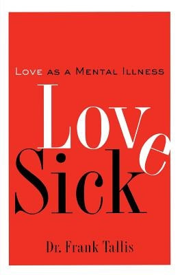 Love Sick: Love as a Mental Illness Paperback Da Capo Lifelong Books