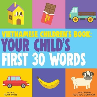 Vietnamese Children's Book: Your Child's First 30 Words Paperback Createspace Independent Publishing Platform