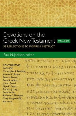 Devotions on the Greek New Testament, Volume Two: 52 Reflections to Inspire and Instruct Paperback Zondervan Academic
