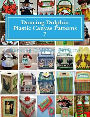Dancing Dolphin Plastic Canvas Patterns 7: DancingDolphinPatterns.com Paperback Createspace Independent Publishing Platform