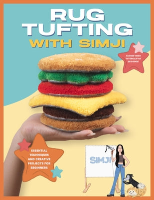 Rug Tufting with Simji: Essential Techniques and Creative Projects for Beginners Paperback Walter Foster Publishing