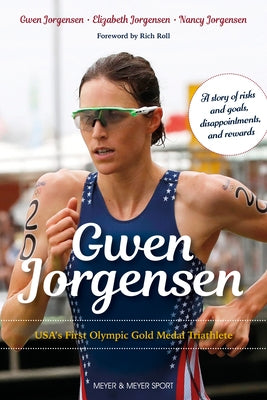 Gwen Jorgensen: Usa's First Olympic Gold Medal Triathlete Paperback Meyer & Meyer Sport
