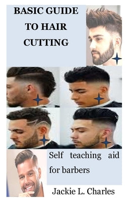 Basic Guide to Hair Cutting: Self teaching aid for barbers Paperback Independently Published