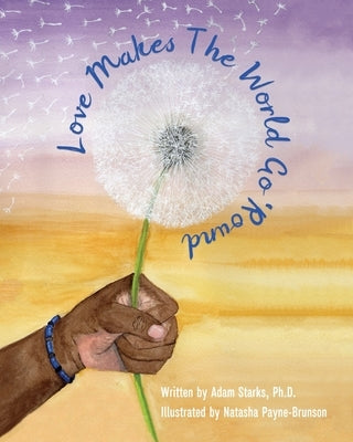 Love Makes The World Go 'Round Paperback Adam Starks
