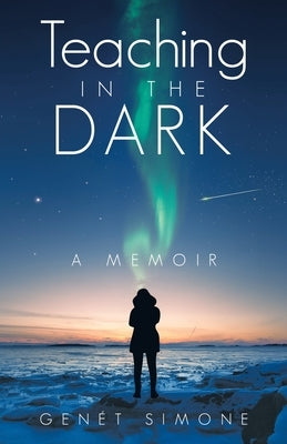 Teaching in the Dark: A Memoir Paperback Balboa Press