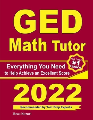 GED Math Tutor: Everything You Need to Help Achieve an Excellent Score Paperback Effortless Math Education