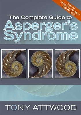 The Complete Guide to Asperger's Syndrome Paperback Jessica Kingsley Publishers