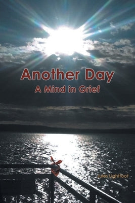 Another Day: A Mind in Grief Covenant Books