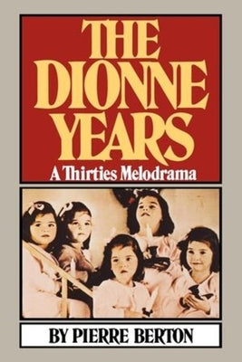 The Dionne Years: A Thirties Melodrama Paperback W. W. Norton & Company