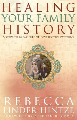 Healing Your Family History: 5 Steps to Break Free of Destructive Patterns Paperback Hay House
