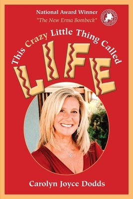 This Crazy Little Thing Called life: I Was Born with It (And Other Lies Parents Tell Their Children) Paperback Byron Hot Springs