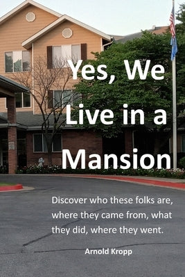Yes, We live in a Mansion Paperback Arnold Kropp