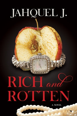Rich and Rotten by J, Jahquel