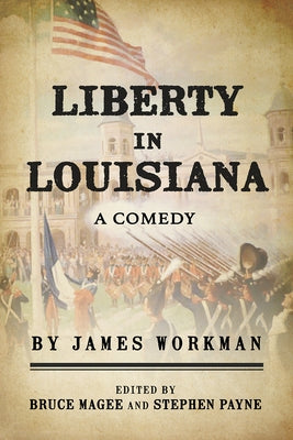 Liberty in Louisiana: A Comedy Paperback Univ of Louisiana at Lafayette