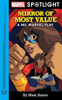Mirror of Most Value: A Ms. Marvel Play Paperback Samuel French, Inc.