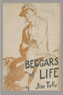 Beggars of Life: A Hobo Autobiography Paperback Must Have Books