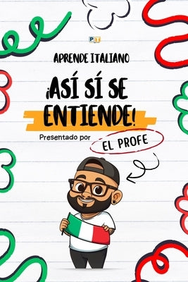 ¡Así sí se entiende!: Aprende Italiano by Oblitas Severo Prof, Deivy