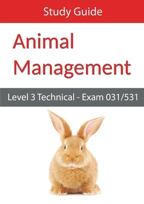 Level 3 Technical in Animal Management Exam 031/531 Study Guide Paperback Eboru Publishing