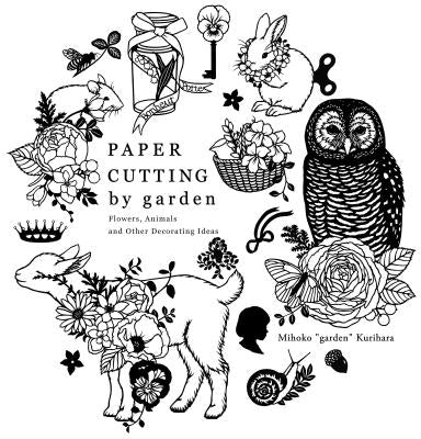 Paper Cutting by Garden: Flowers, Animals and Other Decorating Ideas Paperback Nippan Ips