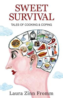 Sweet Survival: Tales of Cooking and Coping Paperback Greenpoint Press