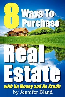 8 Ways to Purchase Real Estate with No Money and No Credit Paperback Createspace Independent Publishing Platform