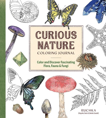 Curious Nature Coloring Journal: Color and Discover Fascinating Flora, Fauna & Fungi Paperback Zakka Workshop